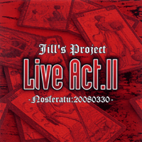 Jill's Project Live Act.II -nosferatu:20080330-