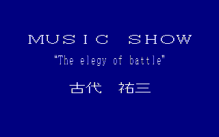MUSIC SHOW The elegy of battle
